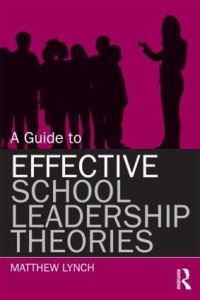 Book Cover for A Guide to Effective School Leadership Theories by Matthew Lynch