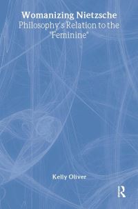 Book Cover for Womanizing Nietzsche by Kelly Oliver