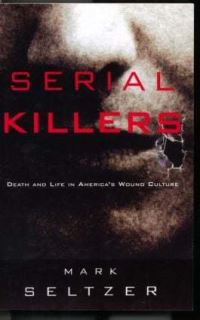 Book Cover for Serial Killers by Mark Seltzer