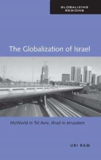 Book Cover for The Globalization of Israel by Uri Ram