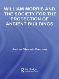 Book Cover for William Morris and the Society for the Protection of Ancient Buildings by Andrea Elizabeth Donovan