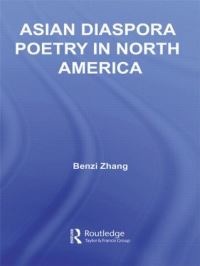 Book Cover for Asian Diaspora Poetry in North America by Benzi Zhang