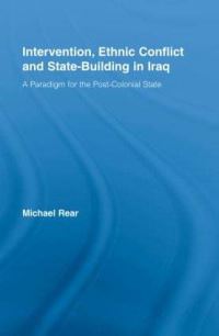 Book Cover for Intervention, Ethnic Conflict and State-Building in Iraq by Michael Rear