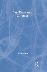 Book Cover for East European Cinemas by Anikó Imre