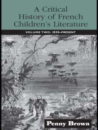 Book Cover for A Critical History of French Children's Literature by Penny Brown