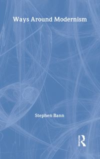Book Cover for Ways Around Modernism by Stephen Bann