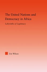 Book Cover for The United Nations and Democracy in Africa by J Zoë Wilson