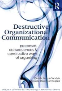 Book Cover for Destructive Organizational Communication by Pamela LutgenSandvik, Beverly Davenport Sypher
