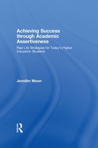Book Cover for Achieving Success Through Academic Assertiveness by Jennifer A Moon