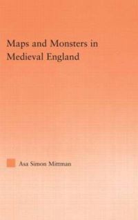 Book Cover for Maps and Monsters in Medieval England by Asa Simon Mittman
