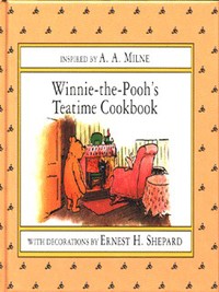 Book Cover for Winnie-the-Pooh's Teatime Cookbook by A A Milne, Ernest H Shepard
