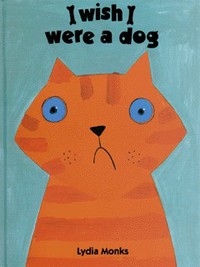 Book Cover for I Wish I Were a Dog by Lydia Monks