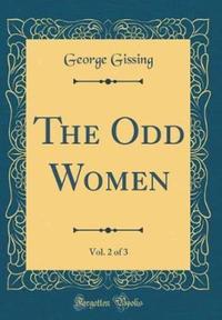 Book Cover for The Odd Women, Vol. 2 of 3 (Classic Reprint) by George Gissing