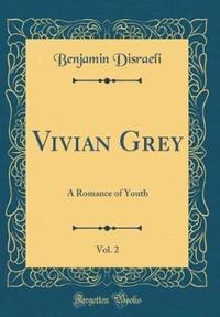 Book Cover for Vivian Grey, Vol. 2 by Earl of Beaconsfield Benjamin Disraeli