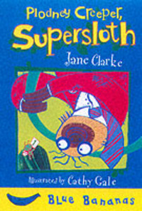 Book Cover for Plodney Creeper, Supersloth by Jane Clarke, Cathy Gale