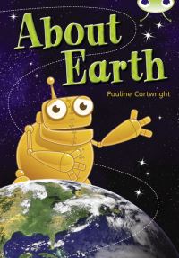 Book Cover for Bug Club Non Fiction Year Two Lime B About Earth by Pauline Cartwright