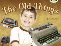 Book Cover for Bug Club NF Green C/1B The Old Things by Diana Noonan
