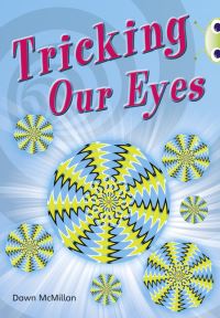 Book Cover for Bug Club Independent Non Fiction Year Two Turquoise A Tricking Our Eyes by Dawn McMillan