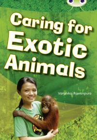 Book Cover for Bug Club Independent Non Fiction Year Two White A Caring for Exotic Animals by Varunika Ruwanpura