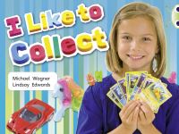 Book Cover for Bug Club Independent Non Fiction Year 1 Yellow C I Like to Collect by Michael Wagner