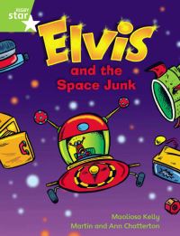 Book Cover for Elvis and the Space Junk by Maoliosa Kelly, Martin Chatterton, Ann Chatterton