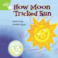 Book Cover for How Moon Tricked Sun by Janet Craig