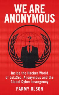 Book Cover for We Are Anonymous by Parmy Olson