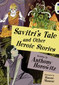 Book Cover for Savitri's Tale and Other Heroic Stories by Trevor Baxendale, Anthony Horowitz