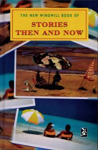 Book Cover for The New Windmill Book of Stories Then and Now by Brian Hawthorn, Katherine Hawthorn, Andrew Bennett, Marian Slee