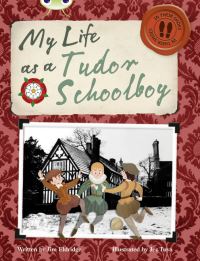 Book Cover for Bug Club Independent Non Fiction Year 4 Grey B My Life as a Tudor Schoolboy by Jim Eldridge