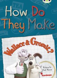 Book Cover for BC NF Red (KS2) A/5C How Do They Make ... Wallace & Gromit by Paul Mason