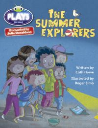 Book Cover for Bug Club Julia Donaldson Plays Grey/3A-4C The Summer Explorers by Cath Howe, Julia Donaldson