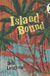 Book Cover for Bug Club Independent Fiction Year 6 Red + Island Bound by Deb Loughead