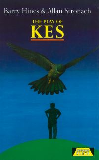 Book Cover for The Play of Kes by Barry Hines, Allan Stronach, Anne Fenton