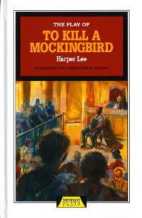Book Cover for The Play of To Kill a Mockingbird by Christopher Sergel, Harper Lee