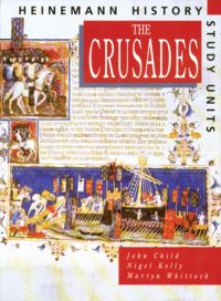 Book Cover for The Crusades by John Child, Martyn J Whittock, Nigel Kelly