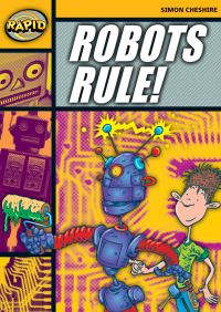 Book Cover for Robots Rule! by Simon Cheshire, Martin Chatterton