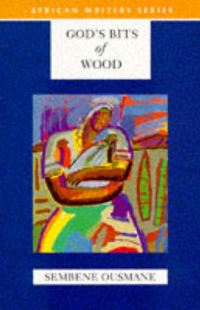 Book Cover for God's Bits of Wood by Ousmane Sembène