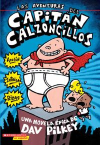 Book Cover for Las Aventuras Del Capitán Calzoncillos: Spanish Language Edition of the Adventures of Captain Underpants (Captain Underpants #1) by Dav Pilkey