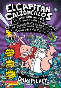 Book Cover for El Capitan Calzoncillos Y La Invasion De Las Horribles Senoras Del Espacio Sideral Y El Subsiguiente Asalto De Los Igual De Horribles Zombis Malvados Del Comedor (Captain Underpants #3) by Dav Pilkey