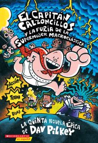 Book Cover for El Capitán Calzoncillos Y La Furia De La Supermujer Macroelástica (Captain Underpants #5) by Dav Pilkey