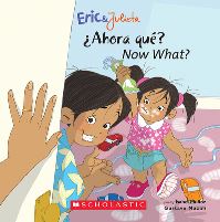 Book Cover for Now, What? (Eric & Julieta) (Bilingual Edition: English & Spanish) by Isabel Muñoz