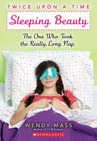 Book Cover for Sleeping Beauty: The One Who Took the Really Long Nap: A Wish Novel (Twice Upon a Time #2) by Wendy Mass