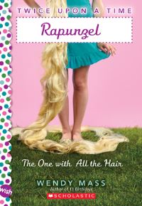 Book Cover for Rapunzel, the One With All the Hair: A Wish Novel (Twice Upon a Time #1) by Wendy Mass