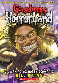 Book Cover for Dr. Maniac Vs. Robby Schwartz (Goosebumps Horrorland #5) by R L Stine