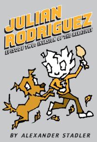 Book Cover for Invasion of the Relatives (Julian Rodriguez #2) by Alexander Stadler