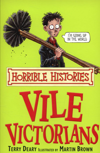 Book Cover for Vile Victorians by Terry Deary, Martin Brown