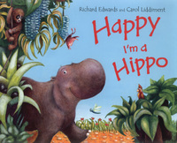 Book Cover for Happy I'm a Hippo by Richard Edwards, Carol Liddiment