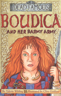 Book Cover for Boudica and Her Barmy Army by Valerie Wilding, Clive Goddard