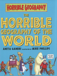 Book Cover for The Horrible Geography of the World by Anita Ganeri, Mike Phillips